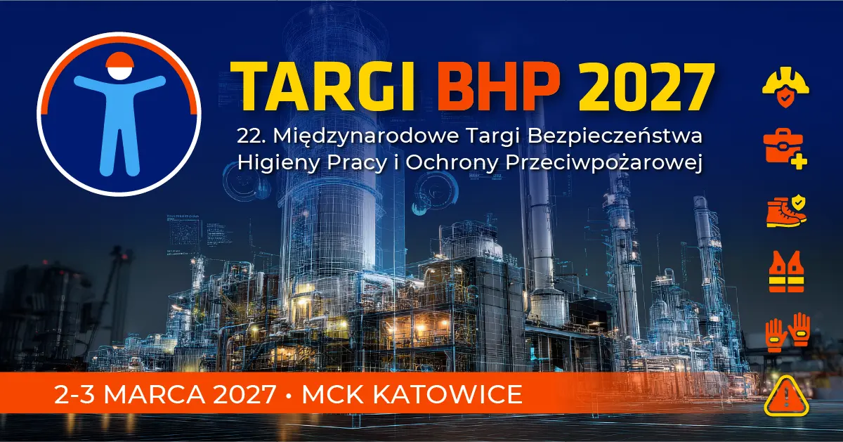 TARGI BHP 2027 : Międzynarodowe Targi Bezpieczeństwa, Higieny Pracy i Ochrony Przeciwpożarowej