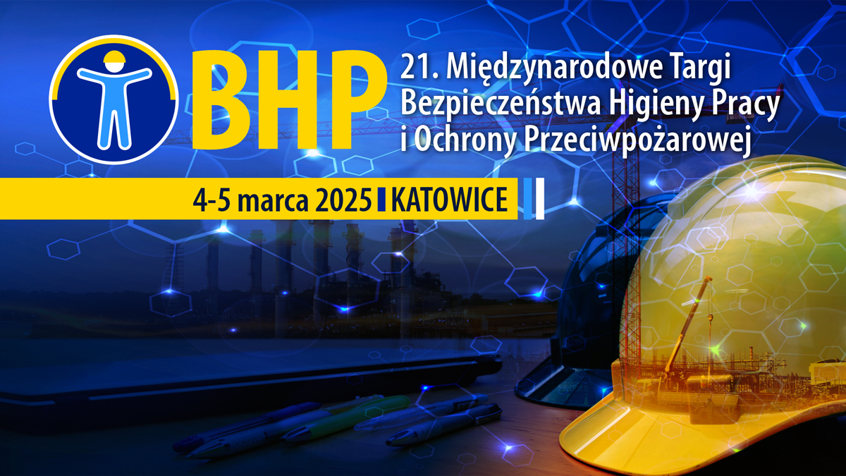 TARGI BHP 2025 : Międzynarodowe Targi Bezpieczeństwa, Higieny Pracy i Ochrony Przeciwpożarowej